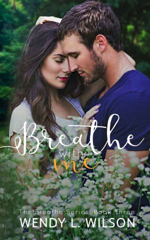 [Breathe 03] • Breathe With Me (The Breathe Series Book 3)